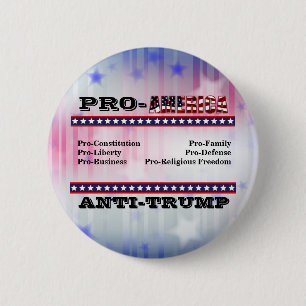 PRO-AMERICA  ANTI-TRUMP 6 CM ROUND BADGE
