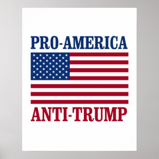 Pro-America Anti-Trump - Anti-Trump - Poster
