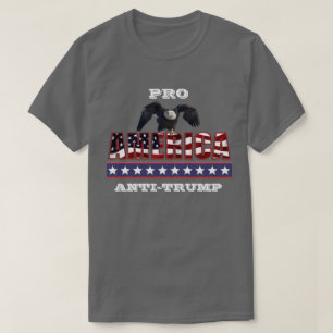 PRO-AMERICA ANTI-TRUMP T-Shirt