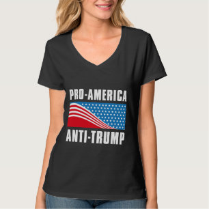 Pro- America Anti Trump T-Shirt