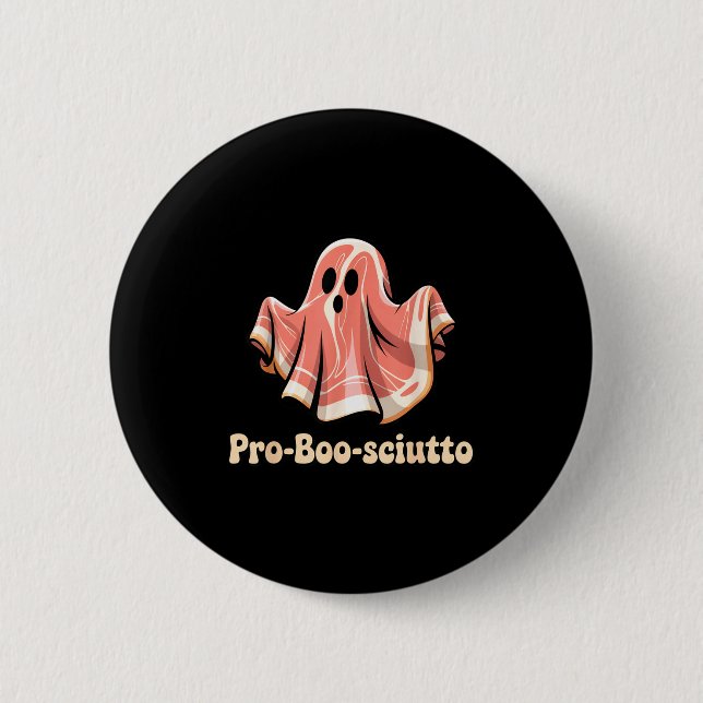 Pro Boo Sciutto Funny Italian Halloween Ghost Pros 6 Cm Round Badge (Front)