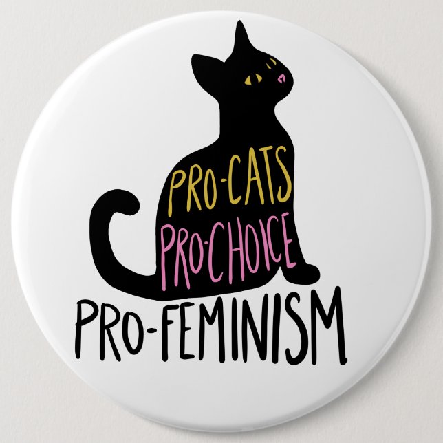 Pro-cats Pro-choice pro-feminism 6 Cm Round Badge (Front)