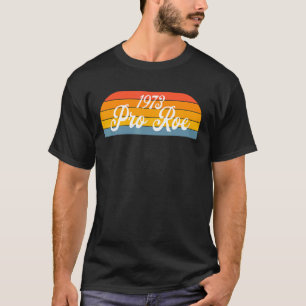 Pro Choice 1973 Save Roe Vs Wade Retro Women's Rig T-Shirt