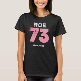 Pro Choice 1973 Women's Roe V Wade  Prochoice  Pro T-Shirt