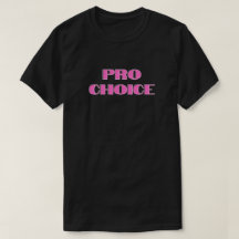 Pro Choice Abortion Rights T-Shirt