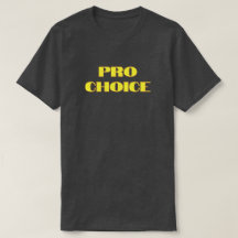 Pro Choice Abortion Rights T-Shirt