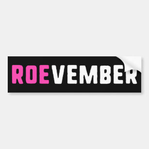 Pro-Choice Abortion Vote ROEvember Bumper Sticker