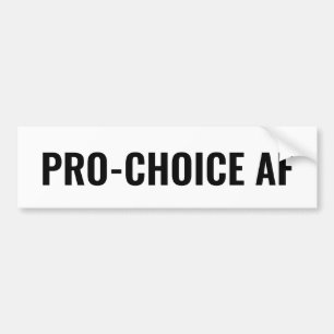 Pro Choice AF white black abortion rights  Bumper Sticker