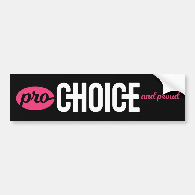 Pro-Choice and Proud Bumper Sticker: Black Bumper Sticker (Front)