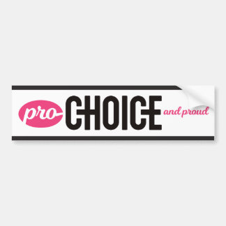 Pro-Choice and Proud Bumper Sticker: White Sticker