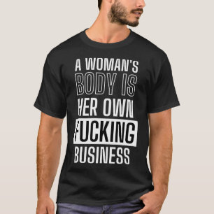 Pro Choice Feminist 1 T-Shirt