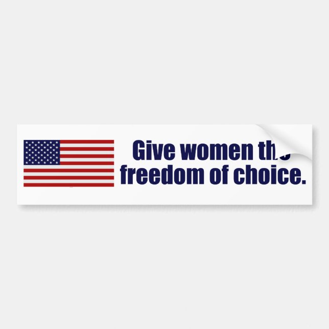 Pro Choice Freedom for Women American Political Bumper Sticker (Front)