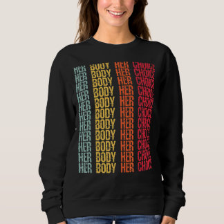 Pro Choice Her Body Her Choice Retro Texas Women's Sweatshirt