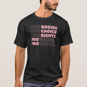 Pro Choice Her Body Her Choice Roe Wade Texas Wome T-Shirt