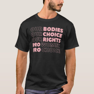 Pro Choice Her Body Her Choice Roe Wade Texas Wome T-Shirt