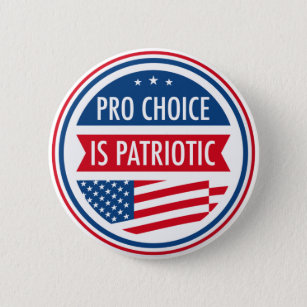 Pro Choice is Patriotic American Women's Freedom 6 Cm Round Badge