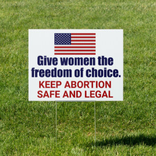 Pro Choice Keep Abortion Safe and Legal Yard Garden Sign