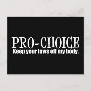 Pro Choice Keep Your Laws Off My Body Postcard