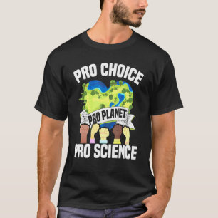 Pro Choice Planet Science - Earth Day Climate Chan T-Shirt