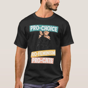 Pro Choice Pro Feminism Equality Women's Rights Ca T-Shirt