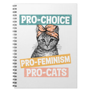Pro-Choice, Pro-Feminism, Pro-Cat Cat Lover Notebook