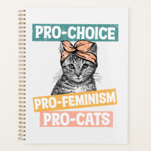 Pro-Choice, Pro-Feminism, Pro-Cat Cat Lover Planner
