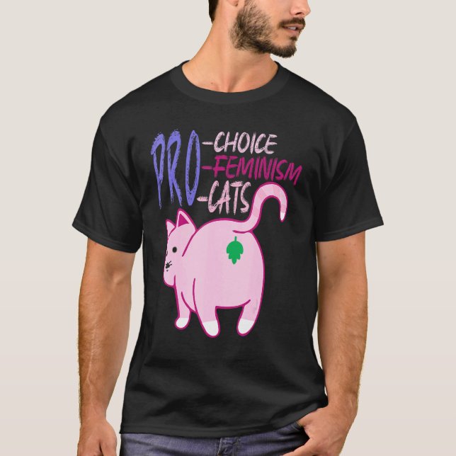 Pro Choice Pro Feminism Pro Cats T-Shirt (Front)