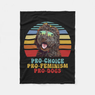Pro Choice Pro Feminism Pro Dogs Fleece Blanket