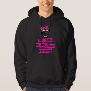 Pro Choice Pro Feminism Pro French Bulldog Dog Mom Hoodie