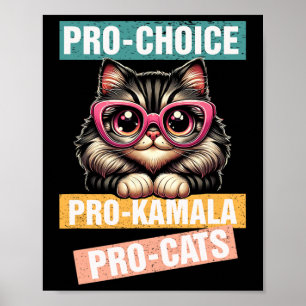 Pro Choice Pro Kamala Pro Cat Kamala 2024 For Pres Poster