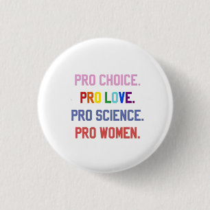 Pro-Choice Pro-Life Pro-Science Pro-Women 3 Cm Round Badge