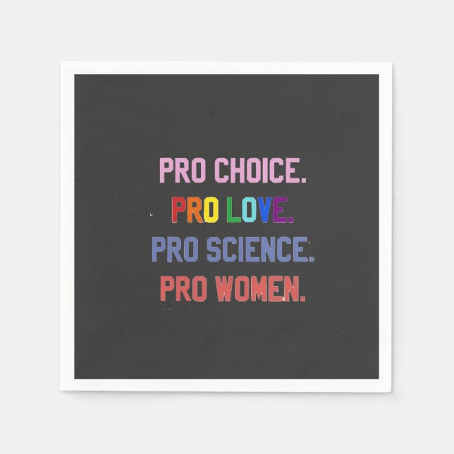 Pro-Choice Pro-Life Pro-Science Pro-Women Napkin (Front)