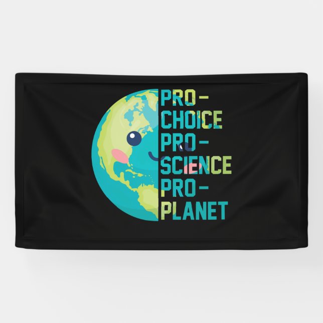 Pro Choice Pro Science Pro Planet Banner (Horizontal)