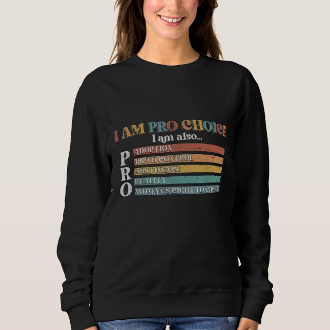 Pro-Choice Pro Women's Right to Choose Sweatshirt (Front)