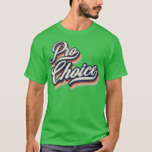 Pro Choice Retro Vintage Typography T-Shirt