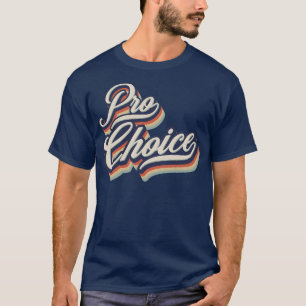 Pro Choice Retro Vintage Typography T-Shirt