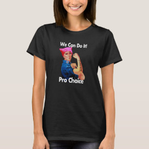 Pro Choice Rosie The Riveter Womenu2019s Rights T-Shirt