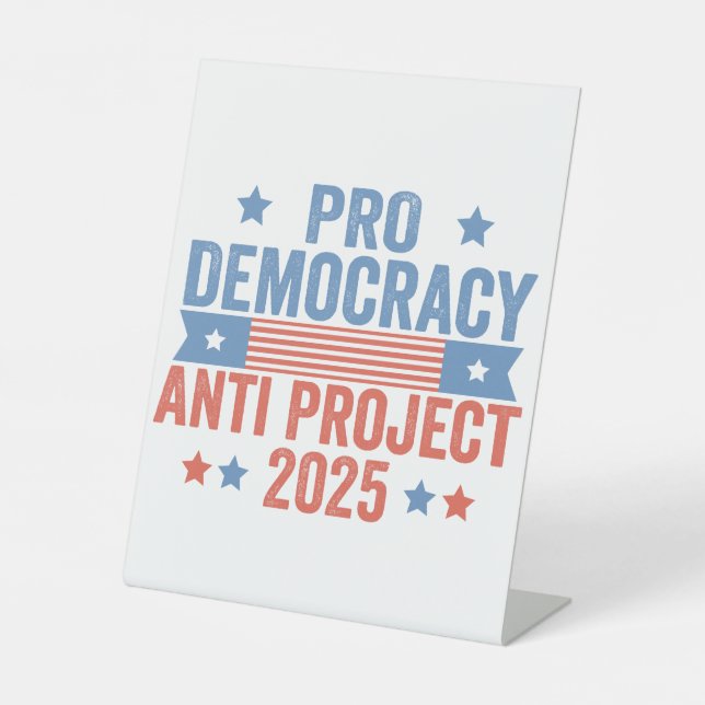 Pro Democracy Anti Project 2025 Republican Trump Pedestal Sign (Front)