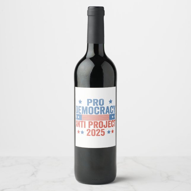 Pro Democracy Anti Project 2025 Republican Trump Wine Label (Front)