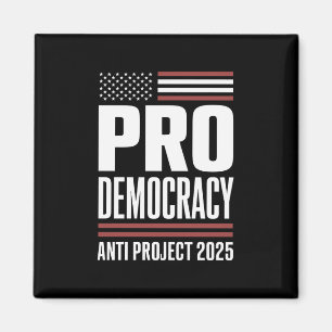 Pro Democracy Anti Project 2025 Trump 2025 Magnet