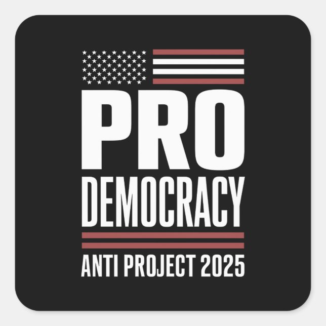 Pro Democracy Anti Project 2025 Trump 2025 Square Sticker (Front)