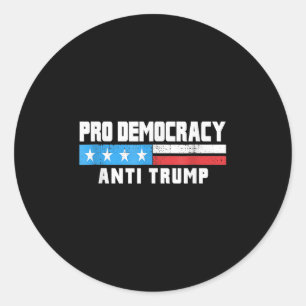 Pro Democracy - Anti Trump 4th Of July Patriotic F Classic Round Sticker