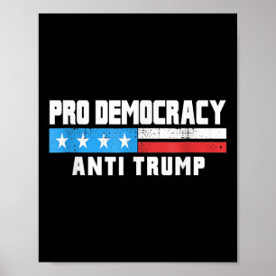Pro Democracy - Anti Trump 4th Of July Patriotic F Poster