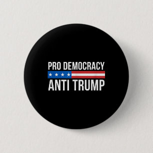 Pro Democracy - Anti Trump - 6 Cm Round Badge