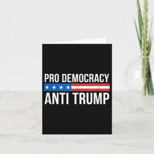 Pro Democracy - Anti Trump -  Card