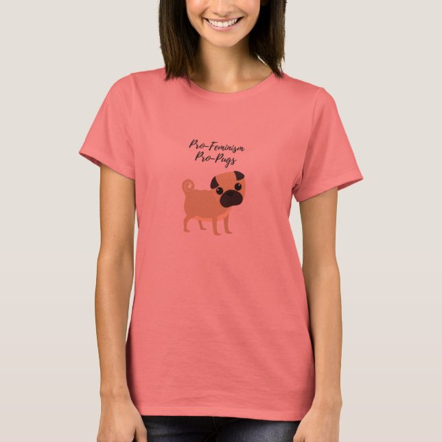 Pro-Feminism Pro-Pugs t-shirt (Front)