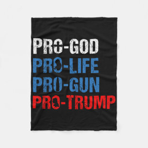 Pro God Pro Life Pro Gun Pro Trump Shirt Patriotic Fleece Blanket
