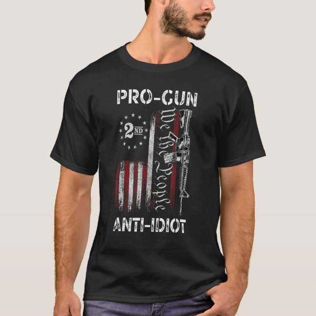 Pro Gun Anti Idiot 6 T-Shirt (Front)