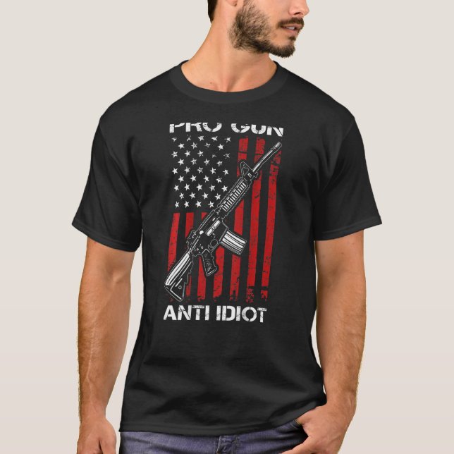 Pro Gun Anti Idiot AR15 USA Flag 2nd Amendment ON  T-Shirt (Front)