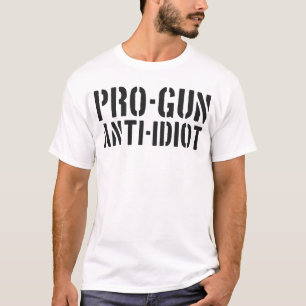Pro-Gun Anti-Idiot T-Shirt